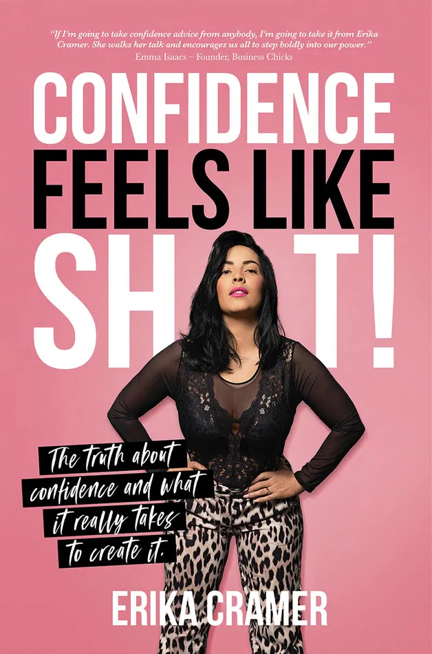 Yoni Pleasure Palace Dildos Confidence Feels Like Shit The truth about confidence and what it really takes to create it by Erika Cramer PRE ORDER END OF FEB